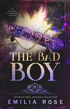 The Bad Boy by Emilia Rose