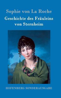 Geschichte des Fräuleins von Sternheim by Sophie von La Roche