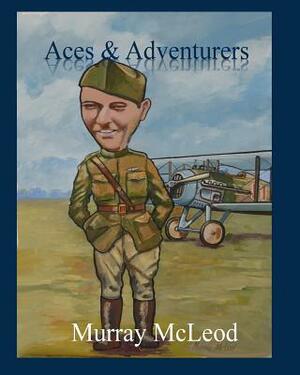 Aces and Adventurers by Murray McLeod