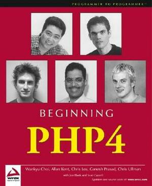 Beginning PHP 4 by Wankyu Choi, Allan Kent, Chris Lea