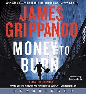 Money To Burn by James Grippando