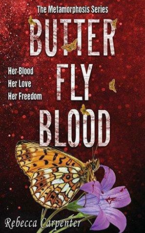 BUTTERFLY BLOOD: A Haunting Series with Shocking Twists by Rebecca Carpenter