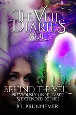 Behind The Veil by B.L. Brunnemer