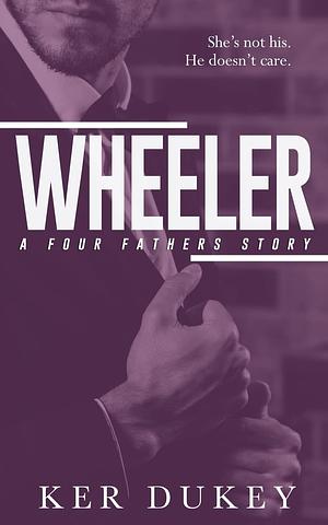 Wheeler: Four Fathers 4 by Ker Dukey