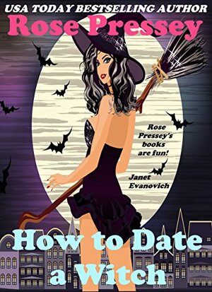 How to Date a Witch by Rose Pressey Betancourt