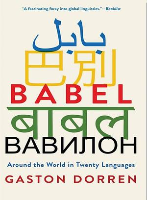 Babel: Around the World in Twenty Languages by Gaston Dorren