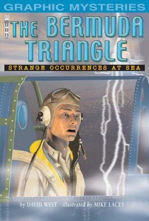 The Bermuda Triangle: Stange Occurances At Sea (Graphic Mysteries): Stange Occurances At Sea by David West