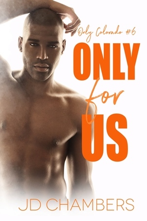 Only for Us by JD Chambers