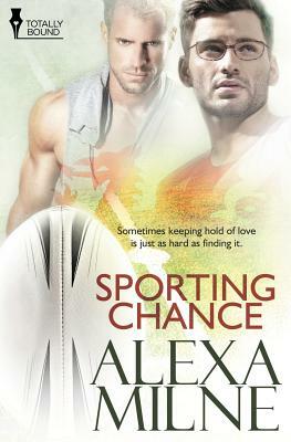 Sporting Chance by Alexa Milne