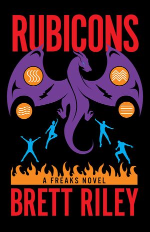 Rubicons: A Freaks Novel by Brett Riley
