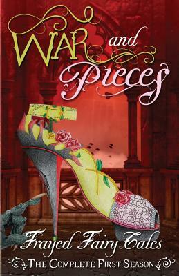 War and Pieces: The Complete First Season by Tia Silverthorne Bach, Ferocious 5, N. L. Greene