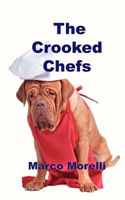 The Crooked Chefs by Marco Morelli