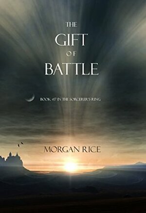 The Gift of Battle by Morgan Rice