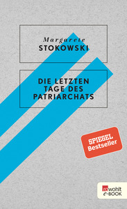 Die letzten Tage des Patriarchats by Margarete Stokowski