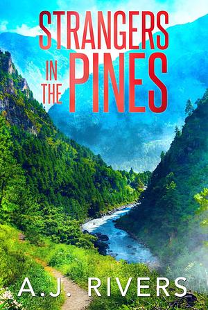 Strangers in the Pines (A Detective Riley Quinn Pine Brooke Mystery Book 3) by A.J. Rivers