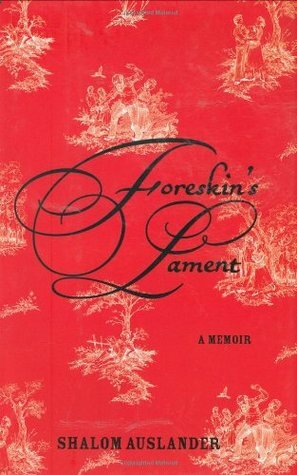 Foreskin's Lament by Shalom Auslander