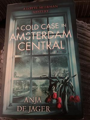 A Cold Case in Amsterdam Central  by Anja De Jager