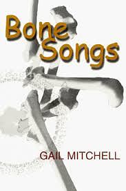Bone Songs by Gail Mitchell