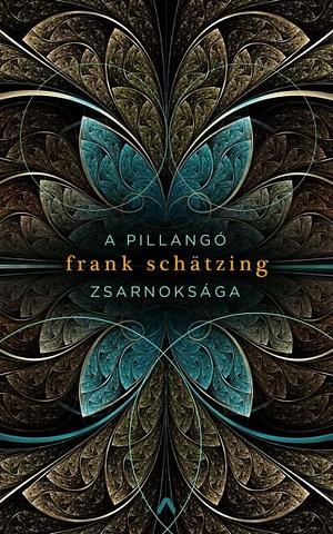 A pillangó zsarnoksága by Győri László, Frank Schätzing