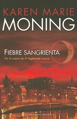 Fiebre Sangrienta = Bloody Fever by Karen Marie Moning