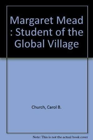 Margaret Mead: Student of the Global Village by David L. Bender, Gary E. McCuen