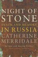 Night of Stone: Death and Memory in Russia by Catherine Merridale