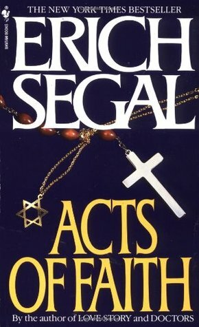 Acts of Faith by Erich Segal