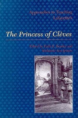Approaches to Teaching Lafayette's the Princess of Cléves by 