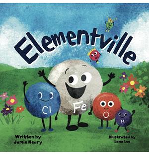 Elementville by Jamie Neary