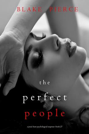 The Perfect People by Blake Pierce