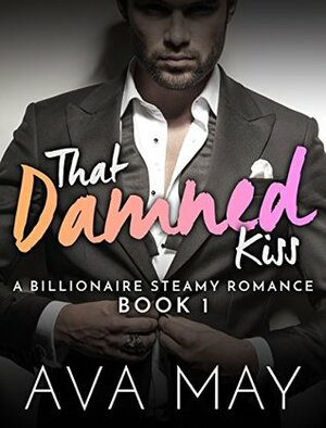 That Damned Kiss by Ava May