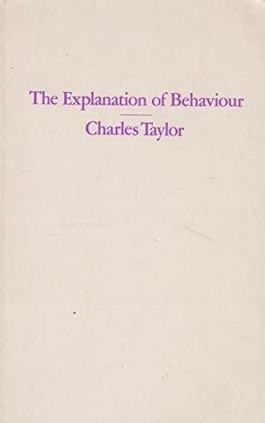 Explanation of Behaviour by Charles Taylor