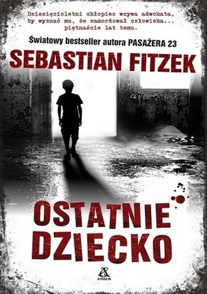 Ostatnie dziecko by Sebastian Fitzek