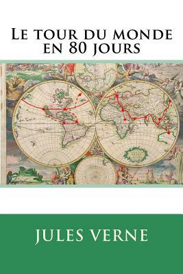 Le tour du monde en 80 jours by Jules Verne