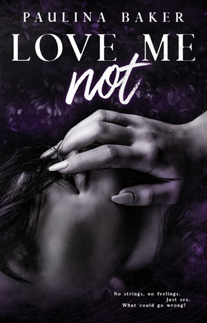 Love Me Not by Paulina Baker