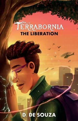 Terrabornia: The Liberation by D. de Souza