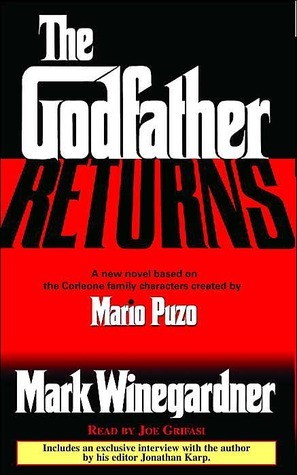 The Godfather Returns: A New Novel Based on the Corleone Family Characters Created by Mario Puzo by Mark Winegardner, Joe Grifasi