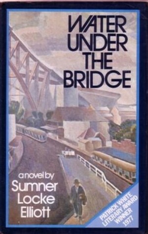 Water Under the Bridge by Sumner Locke Elliott