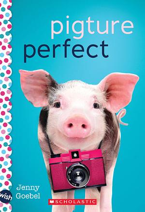 Pigture Perfect by Jenny Goebel