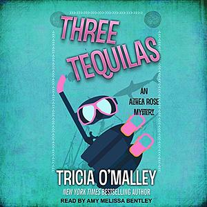 Three Tequilas by Tricia O'Malley