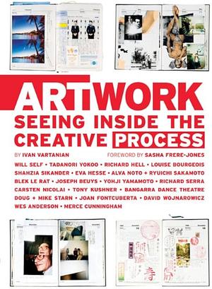 Art Work: Seeing Inside the Creative Process by Ivan Vartanian