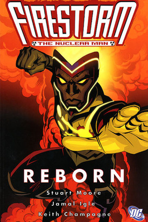 Firestorm, the Nuclear Man: Reborn by Jamal Igle, Keith Champagne, Stuart Moore