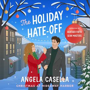 The Holiday Hate-Off by Angela Casella