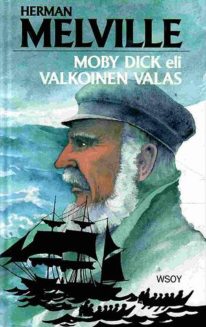 Moby Dick eli valkoinen valas by Herman Melville
