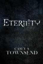 Eternity by Casey S. Townsend