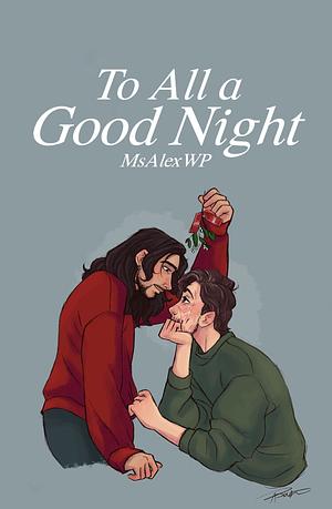 To All a Good Night by MsAlexWP