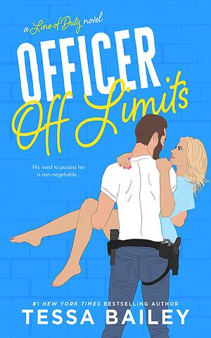 Officer Off Limits by Tessa Bailey