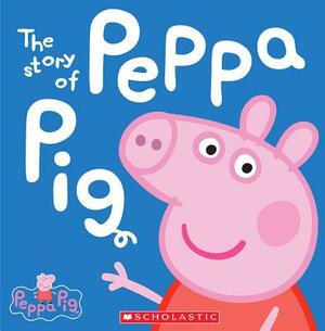 The Story of Peppa Pig  by Scholastic, Inc, Neville Astley