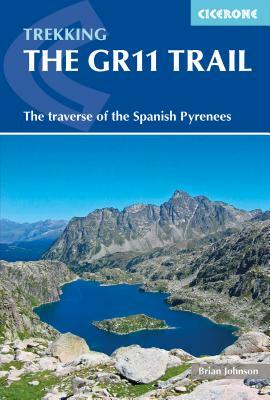 The Gr11 Trail: Through the Spanish Pyrenees by Brian Johnson