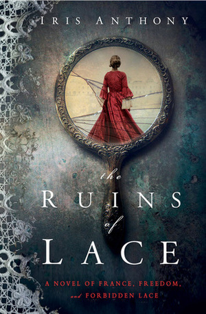 The Ruins of Lace by Iris Anthony